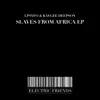 LPSYFO & KayGee Deepson - Slaves from Africa EP
